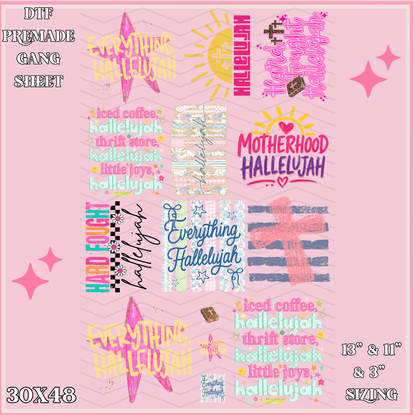 Everything Hallelujah - 30x48 - PREMADE GANG SHEET