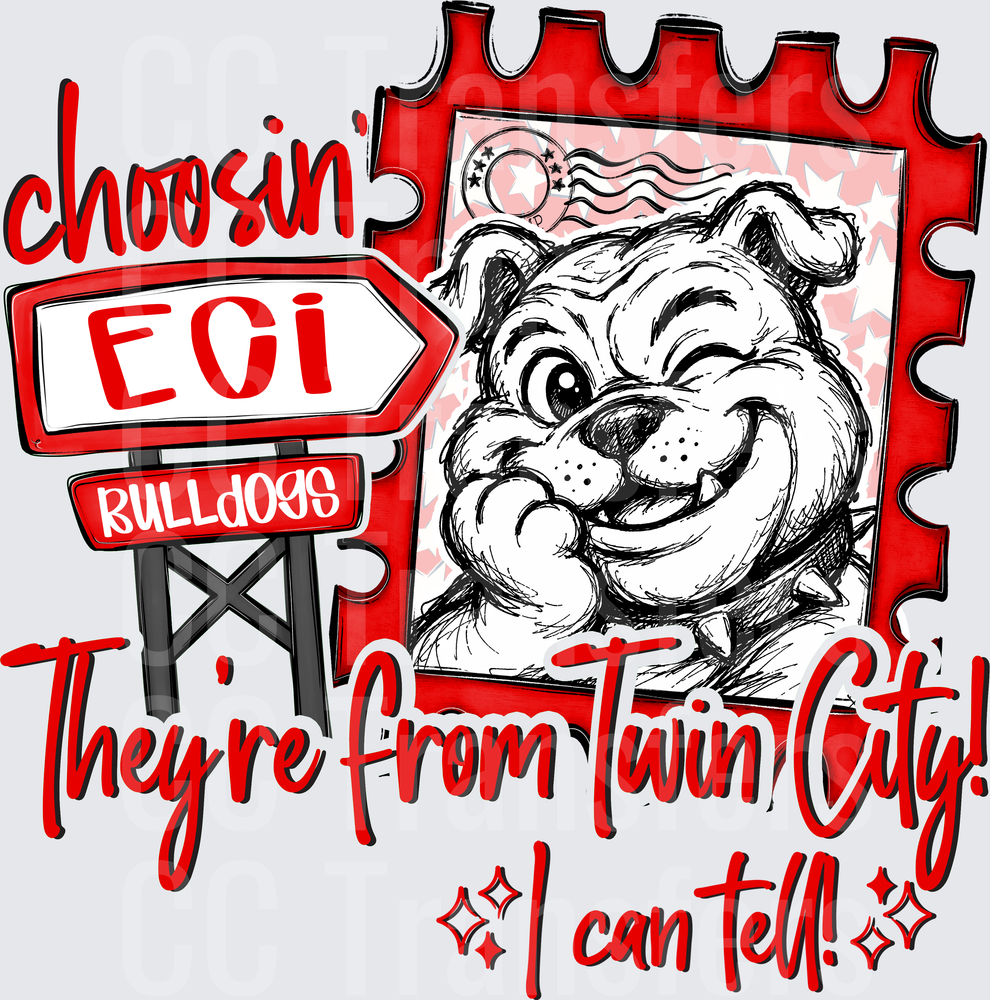 Choosin ECI Bulldogs They're From Twin City I Can Tell (DTF)