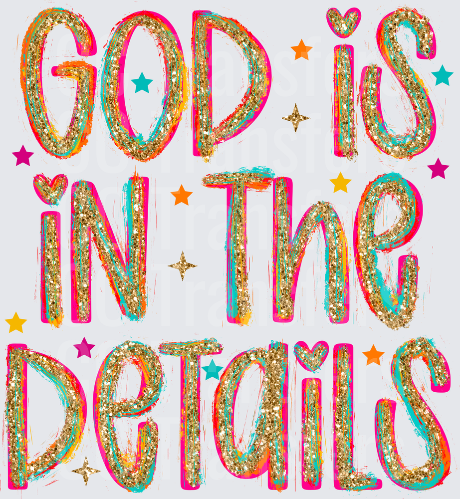 God Is In The Details Glitter Bold Colorful Text (DTF)