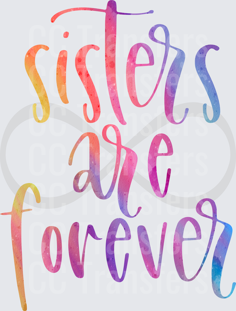 Sisters Are Forever Rainbow Watercolor Infinity Script (DTF)