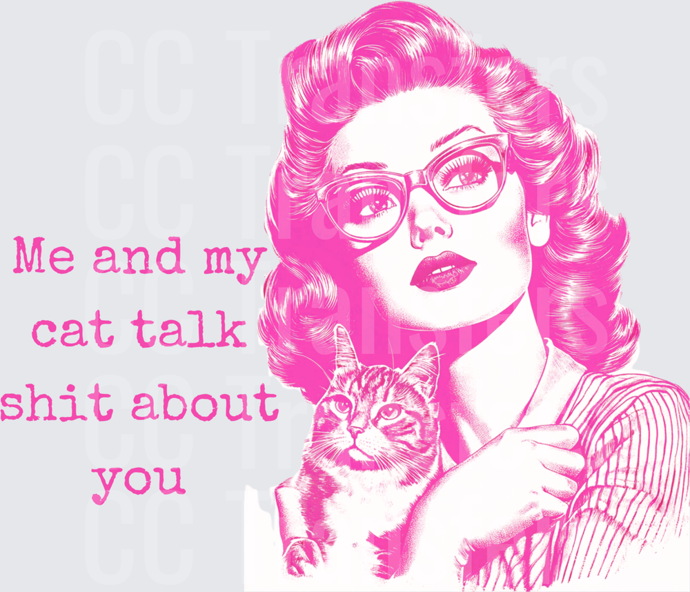 Retro Glam Woman With Cat Me And My Cat Talk Shit About You (DTF)