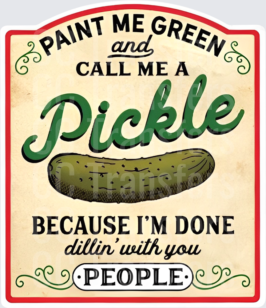 Paint Me Green Call Me A Pickle Funny Vintage Sign