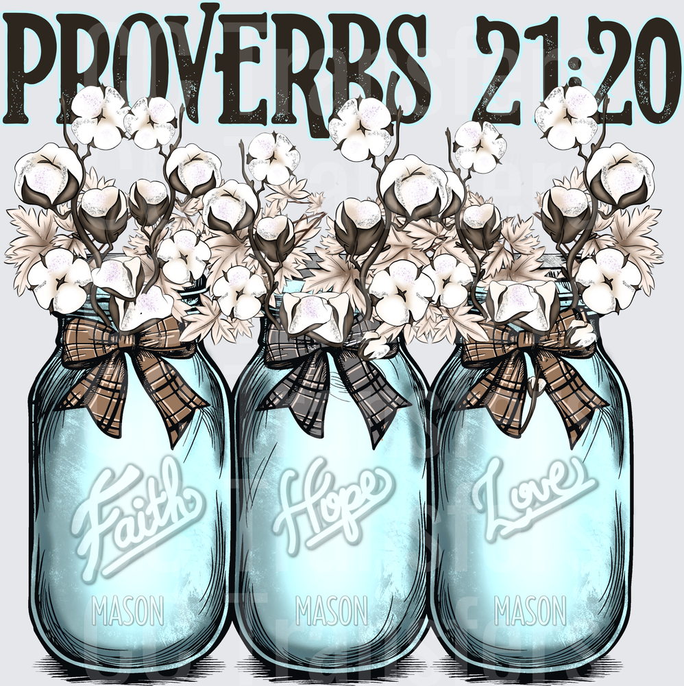 Proverbs 21:20 Faith Hope Love Mason Jars Cotton (DTF)