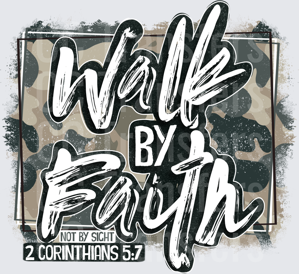 Walk By Faith Not By Sight 2 Corinthians 5:7 Camo (DTF)