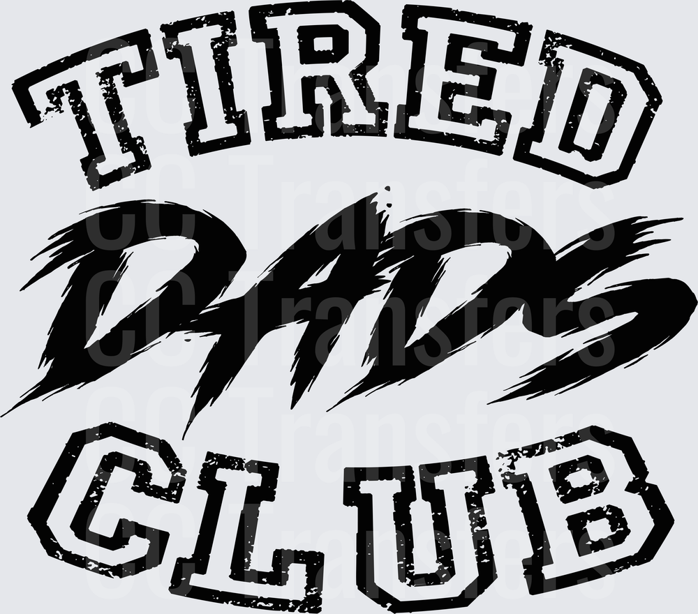 Tired Dads Club Distressed Bold Lettering (DTF)