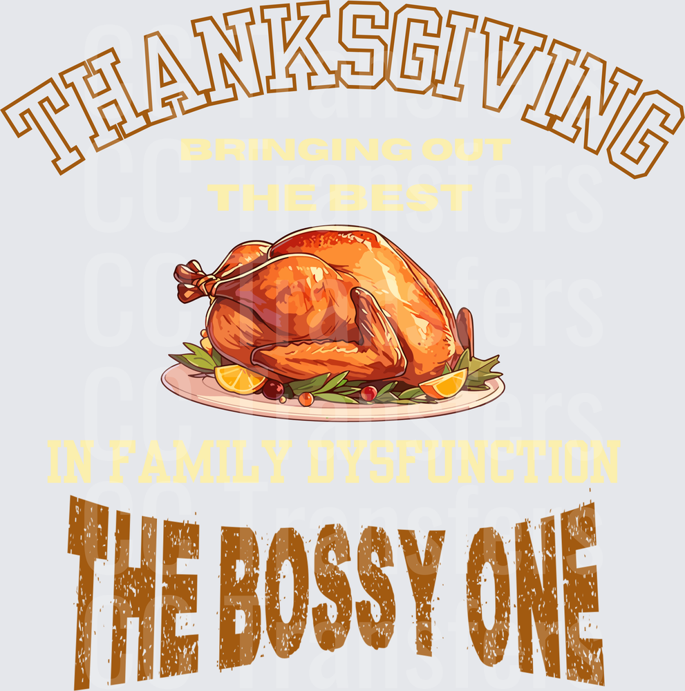 Thanksgiving Bringing Out The Best Bossy One Turkey (DTF)