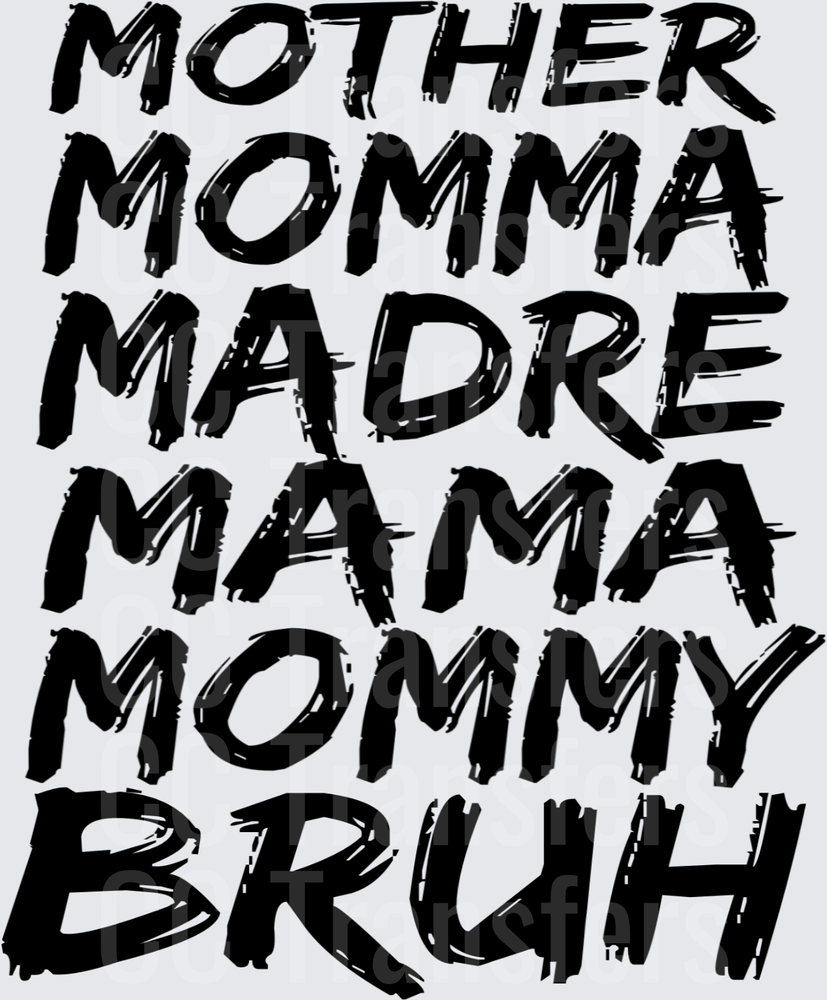 Mother Momma Madre Mama Mommy Bruh Bold Text (DTF)