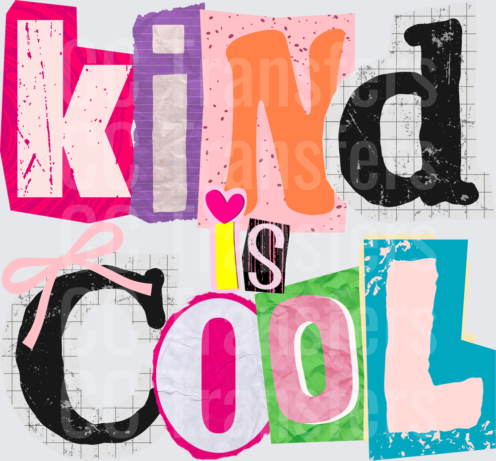 Kind Is Cool Colorful Collage Letter Design (DTF)
