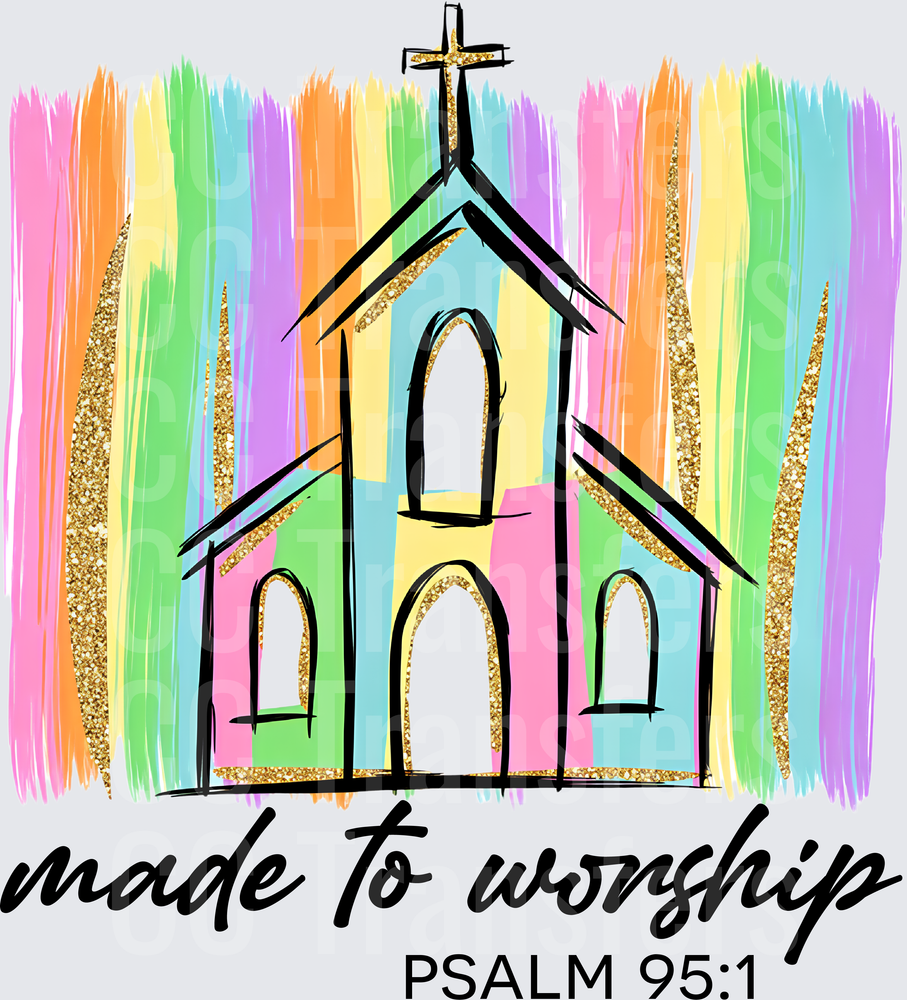 Made to Worship Church Psalm 95:1 Rainbow Brush Strokes (DTF)