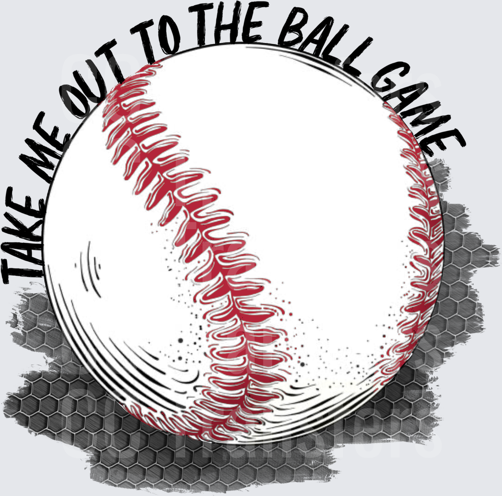 Take Me Out To The Ball Game Baseball Design (DTF)
