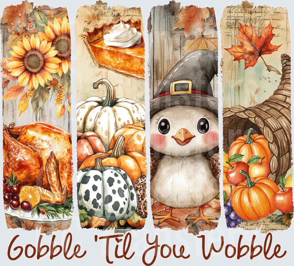 Gobble Til You Wobble Thanksgiving Four Panel Collage (DTF)