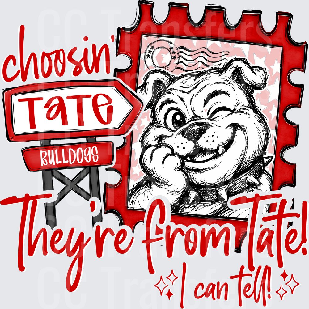 Choosin Tate Bulldogs They're From Tate I Can Tell (DTF)