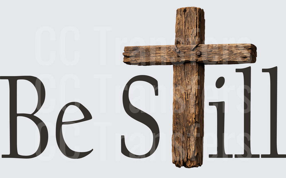 Be Still Rustic Wooden Cross Christian Faith (DTF)