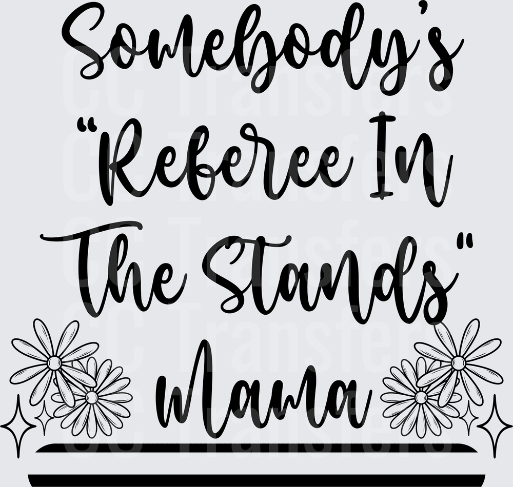 Somebody's Referee In The Stands Mama Floral (DTF)
