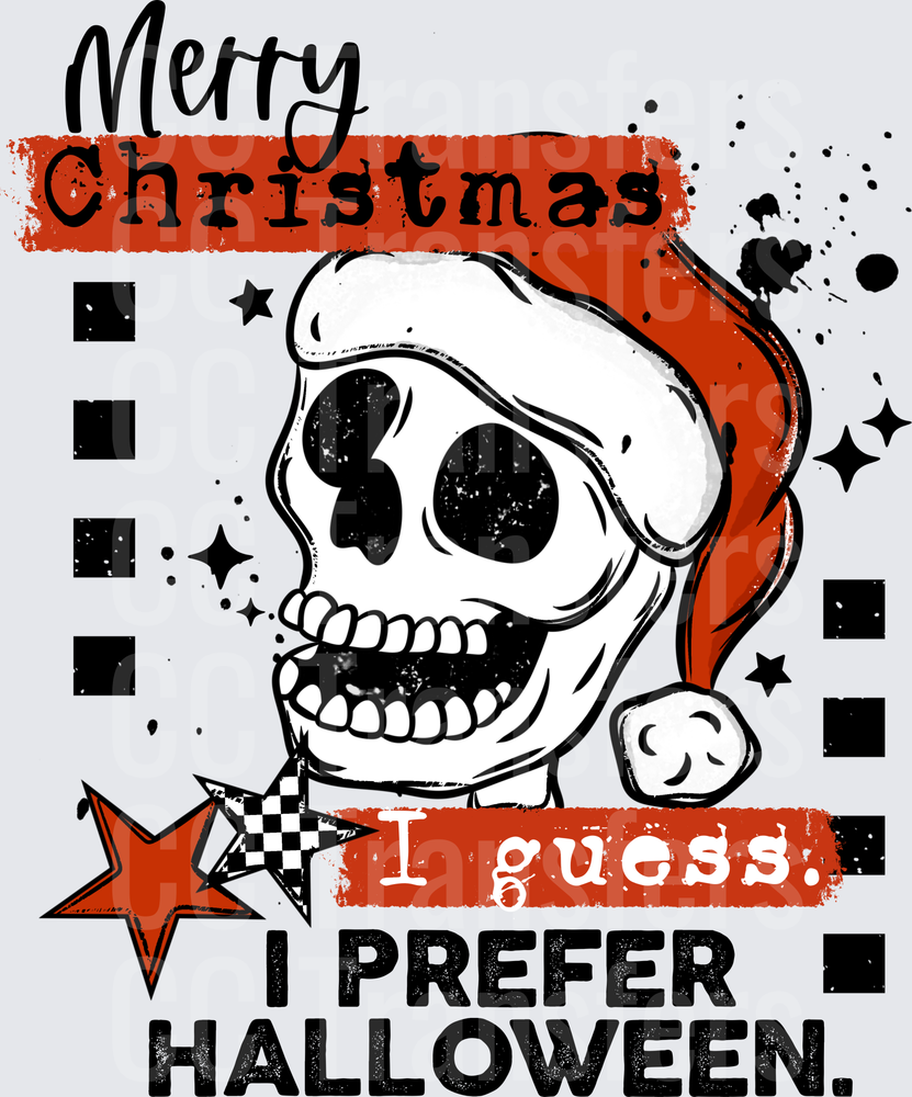 Merry Christmas I Guess I Prefer Halloween Skull Santa (DTF)