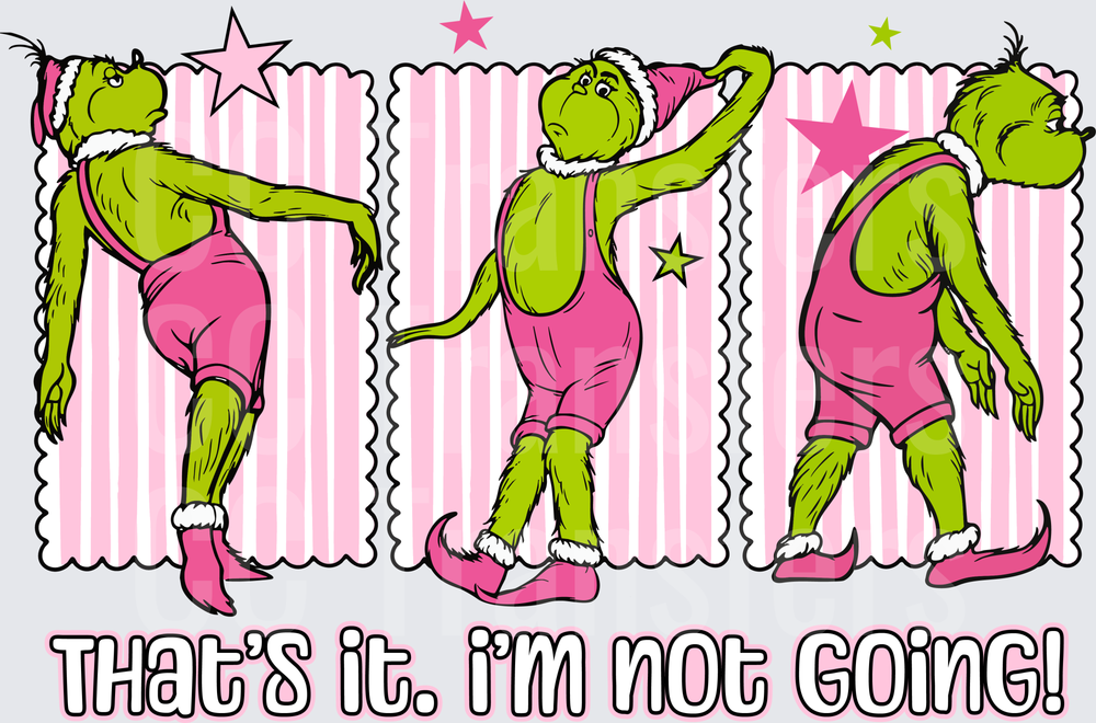 Grumpy Green Creature That's It I'm Not Going Pink DTF