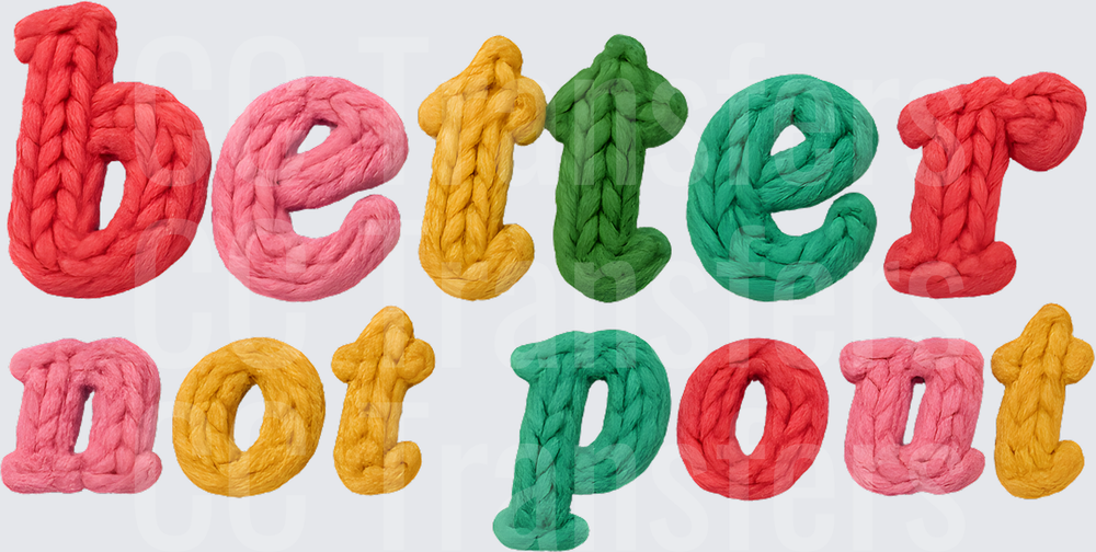 Better Not Pout Chunky Yarn Letter Typography (DTF)