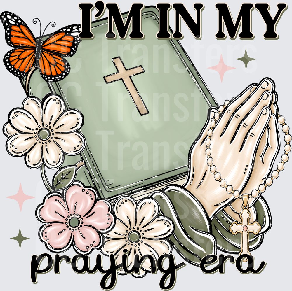 I'm In My Praying Era Bible Floral Hands Cross (DTF)