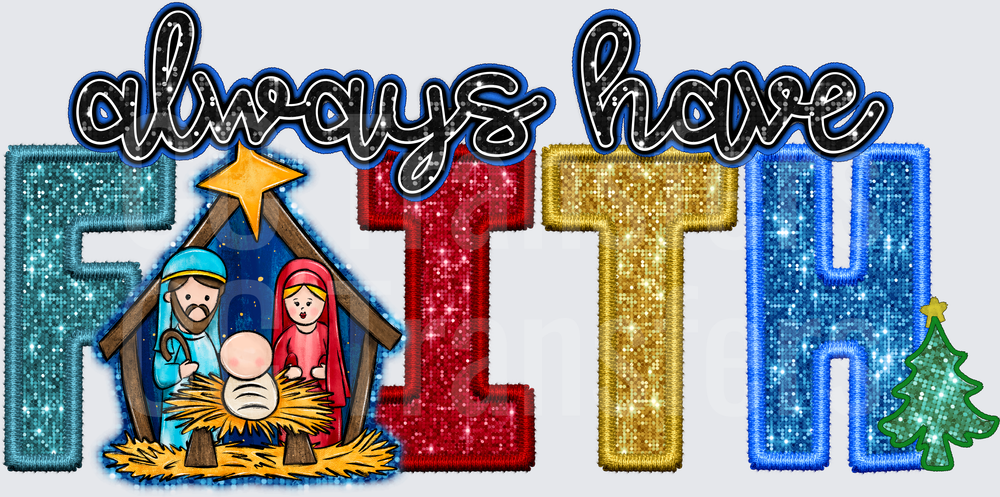 Always Have Faith Nativity Christmas Glitter Letters (DTF)