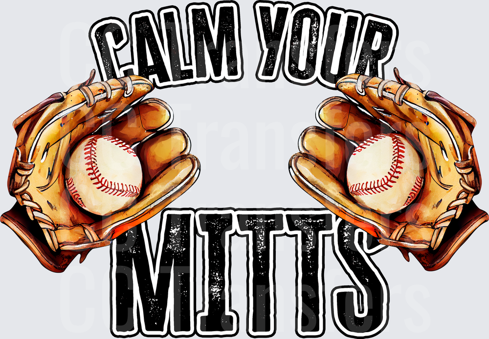 Calm Your Mitts Baseball Gloves Graphic (DTF)
