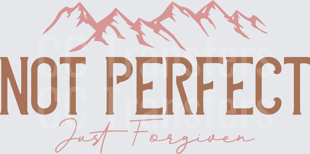 Not Perfect Just Forgiven Mountain Christian (DTF)