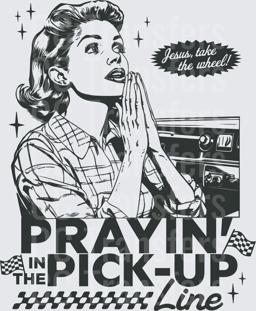 Prayin' in the Pick-Up Line Retro Woman Prayer (DTF)
