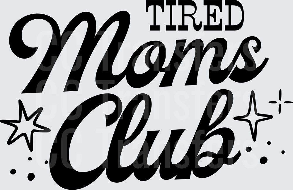 Tired Moms Club Bold Script with Stars (DTF)