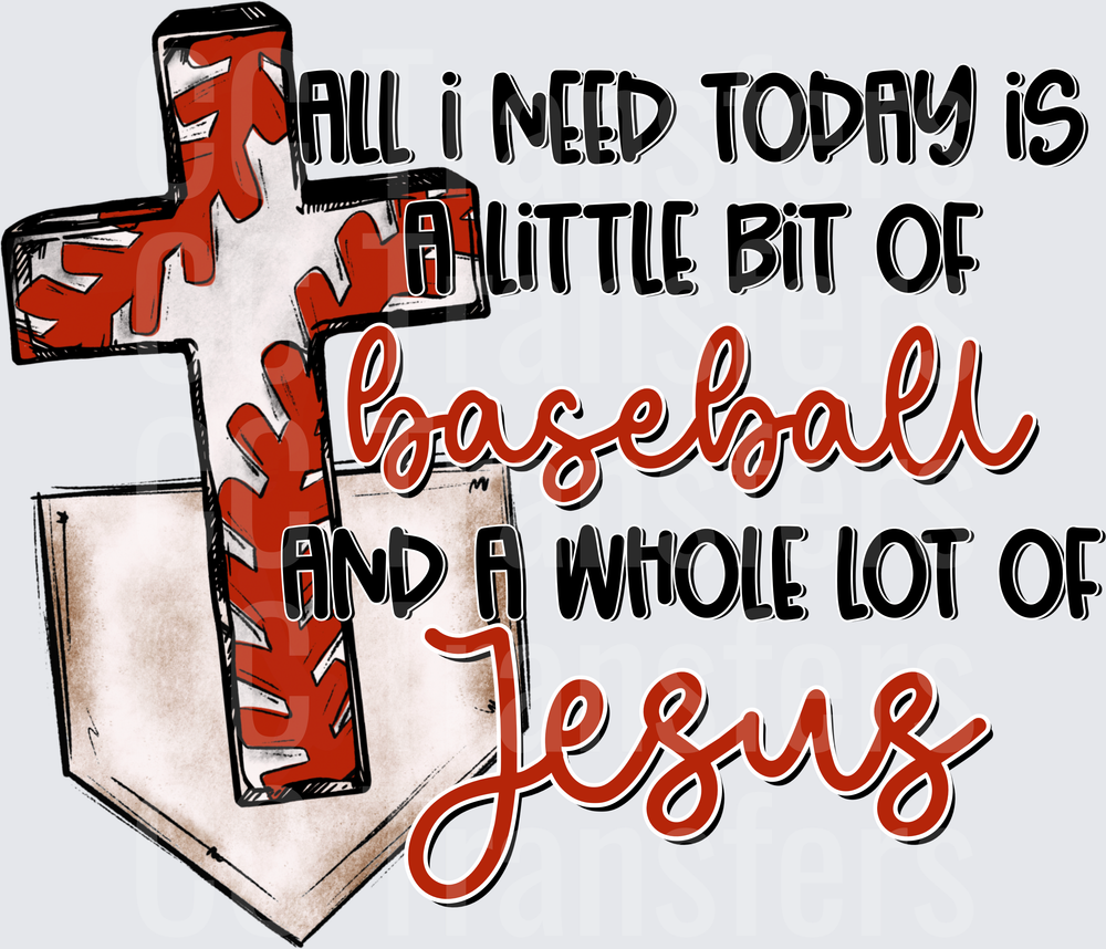 All I Need Baseball Cross Home Plate Faith Quote (DTF)