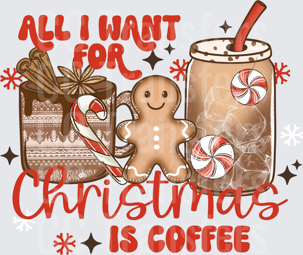 All I Want For Christmas Is Coffee Gingerbread (DTF)