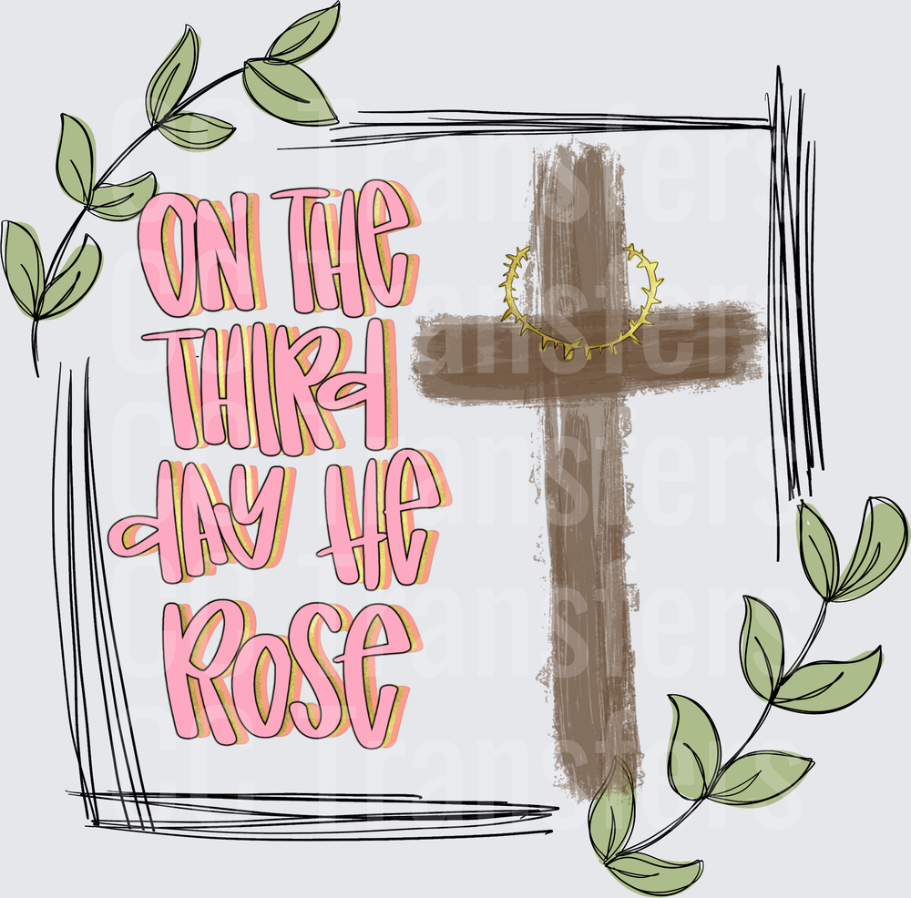 On The Third Day He Rose Cross Crown of Thorns Easter (DTF)