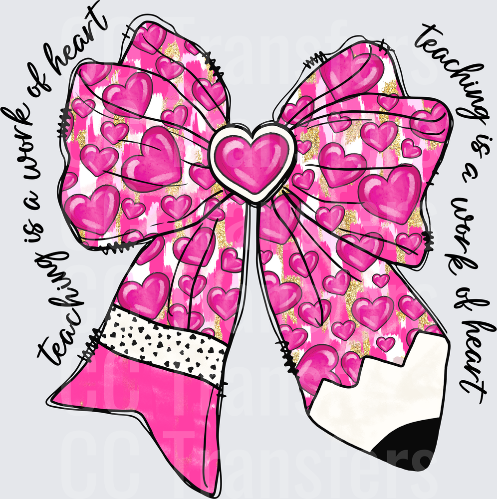 Teaching Is A Work Of Heart Pink Bow Pencil (DTF)