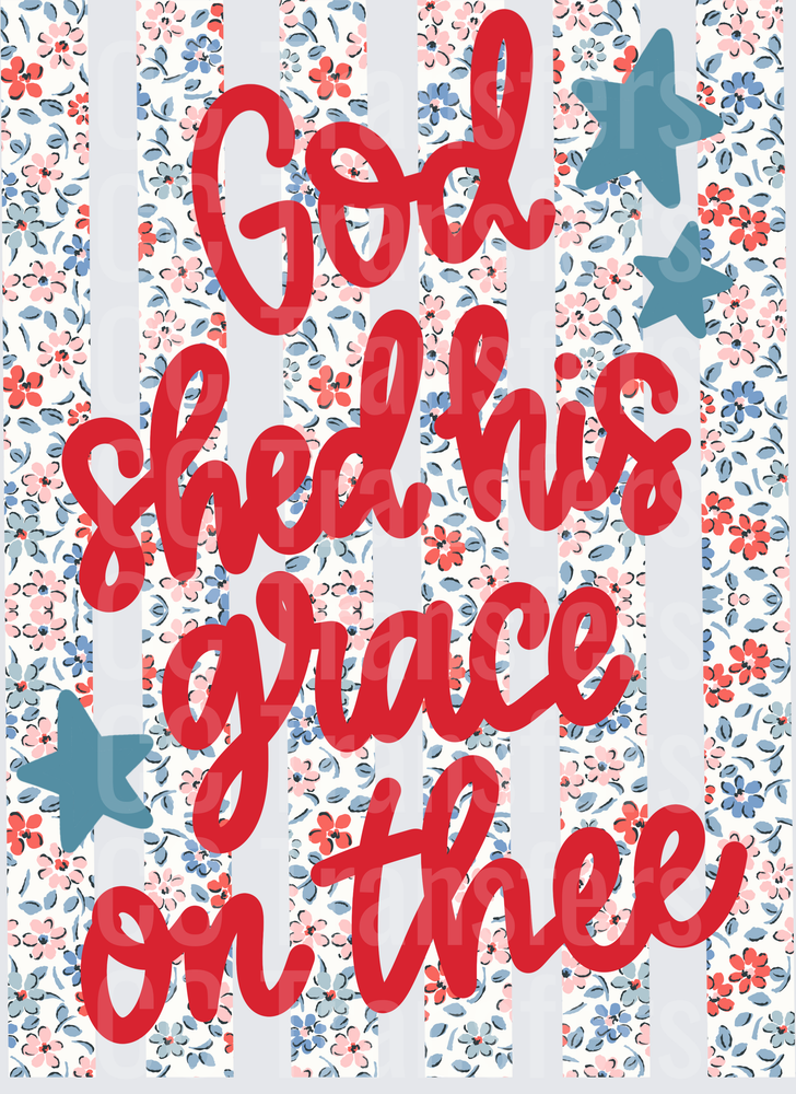God Shed His Grace On Thee Patriotic Floral Stars (DTF)