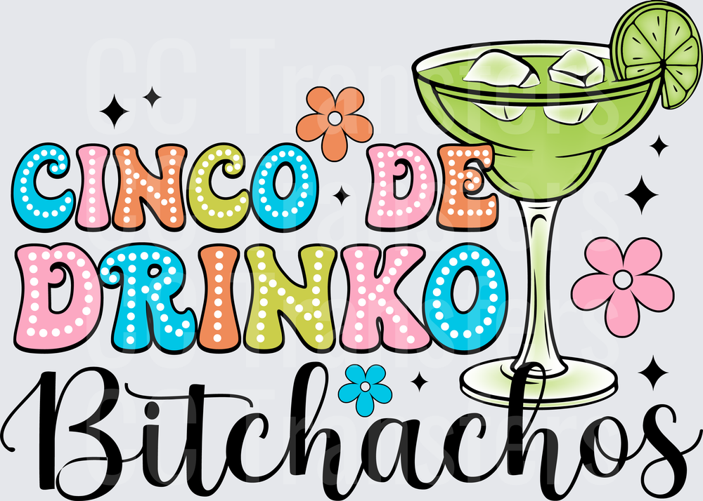 Cinco De Drinko Bitchachos Margarita Retro Floral (DTF)