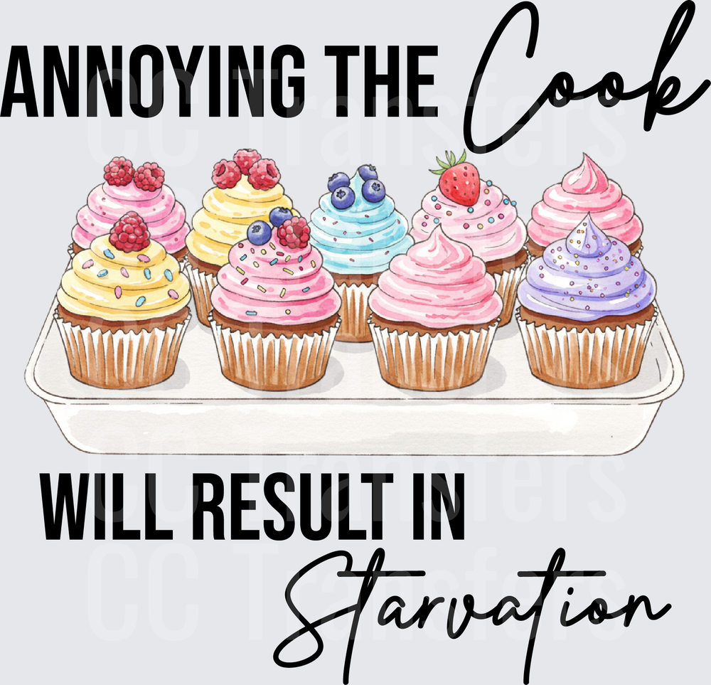 Annoying The Cook Will Result In Starvation Cupcakes (DTF)