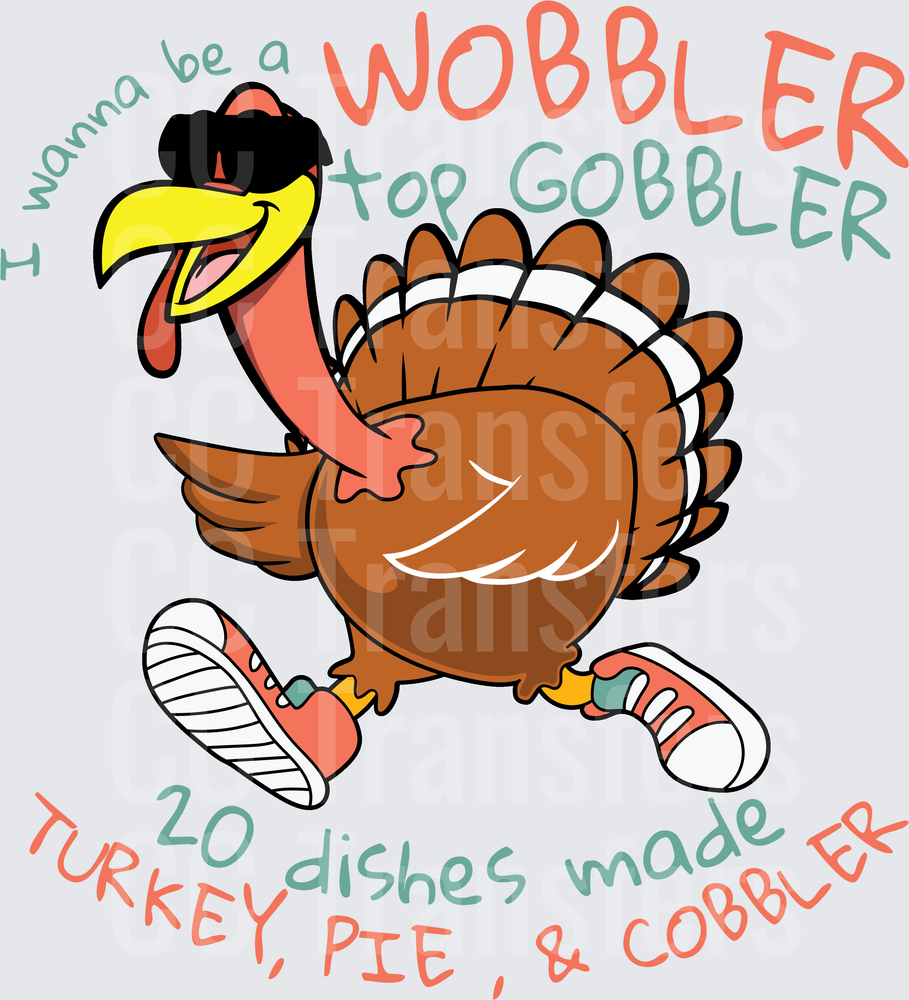 I Wanna Be A Wobbler Top Gobbler Running Turkey (DTF)
