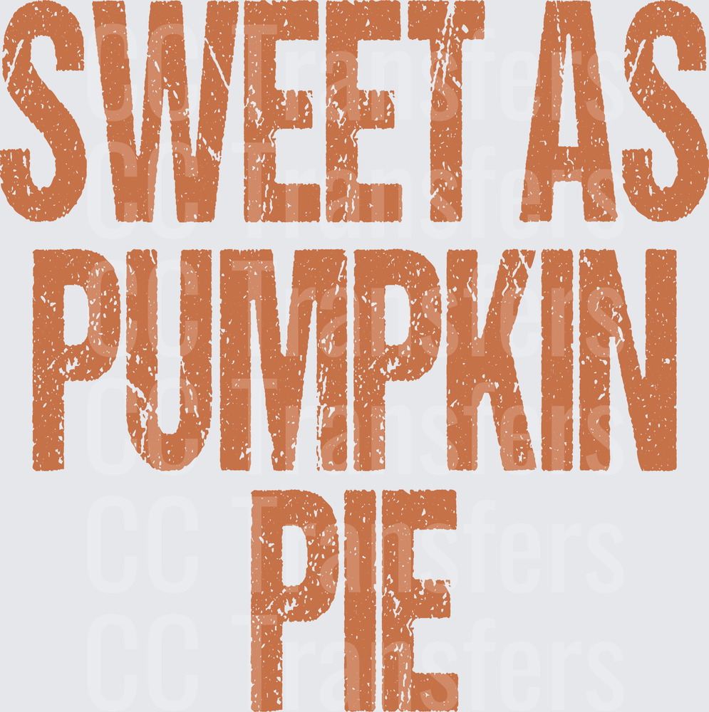 Sweet As Pumpkin Pie Distressed Fall Typography (DTF)