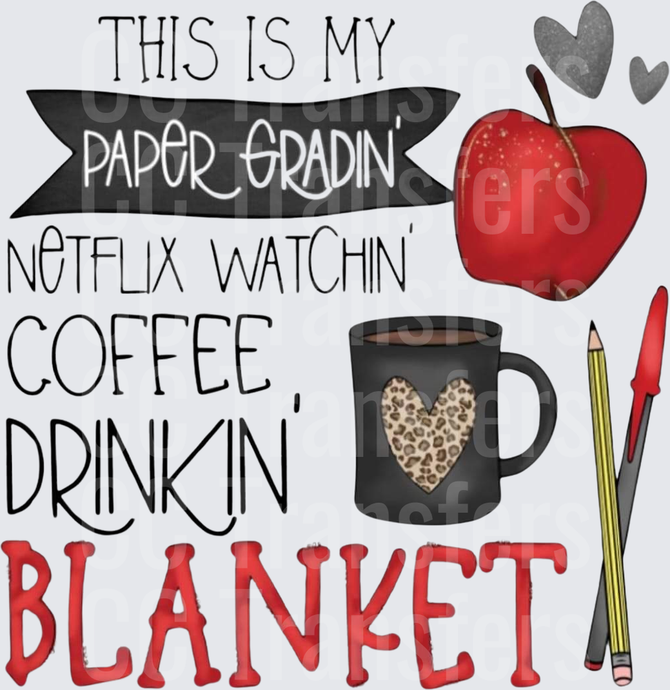 This Is My Paper Gradin Coffee Drinkin Blanket Teacher (DTF)