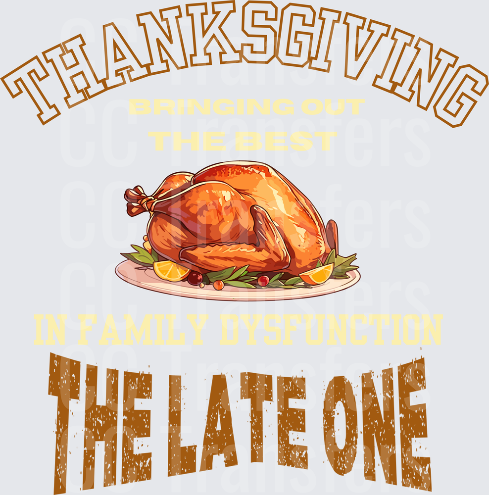 Thanksgiving Bringing Out The Best The Late One DTF