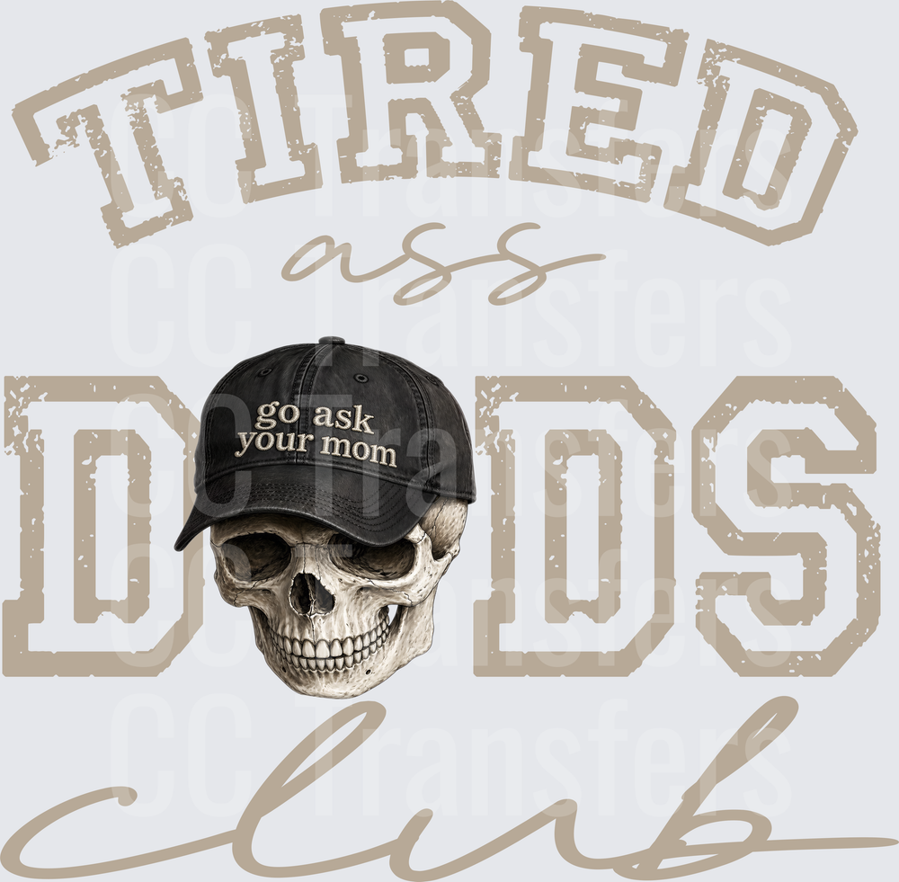 Tired Ass Dads Club Skull Go Ask Your Mom Hat (DTF)