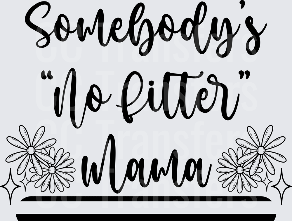 Somebody's No Filter Mama Floral Script Design (DTF)