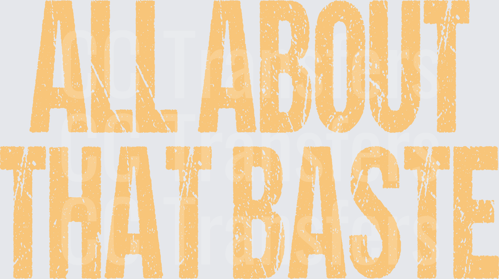All About That Baste Distressed Bold Text (DTF)