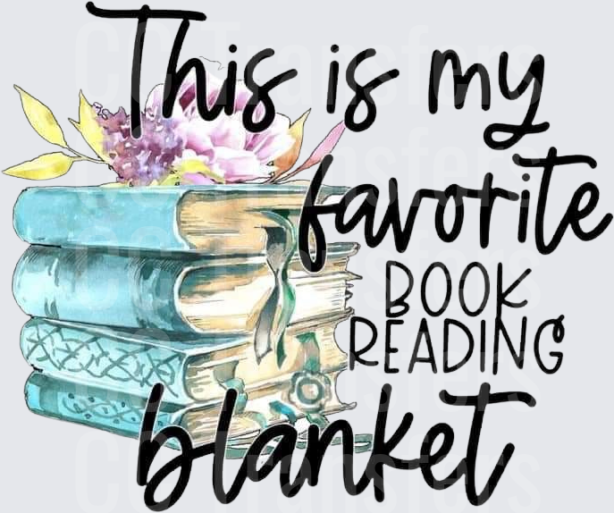 This Is My Favorite Book Reading Blanket Floral Stack (DTF)