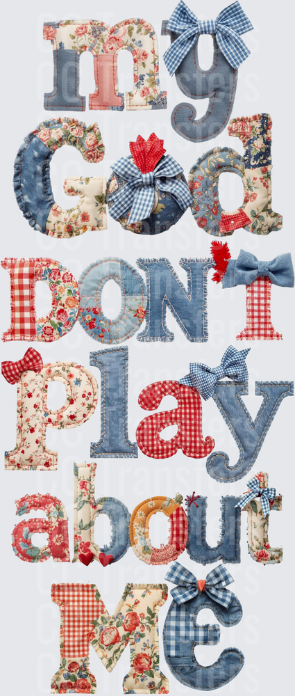 My God Don't Play About Me Patchwork Fabric Letters (DTF)