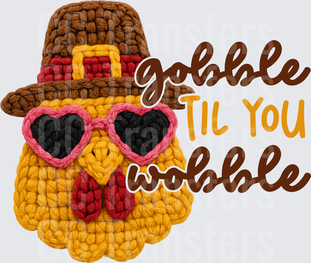Crochet Turkey Pilgrim Hat Heart Sunglasses Gobble Til You Wobble (DTF)