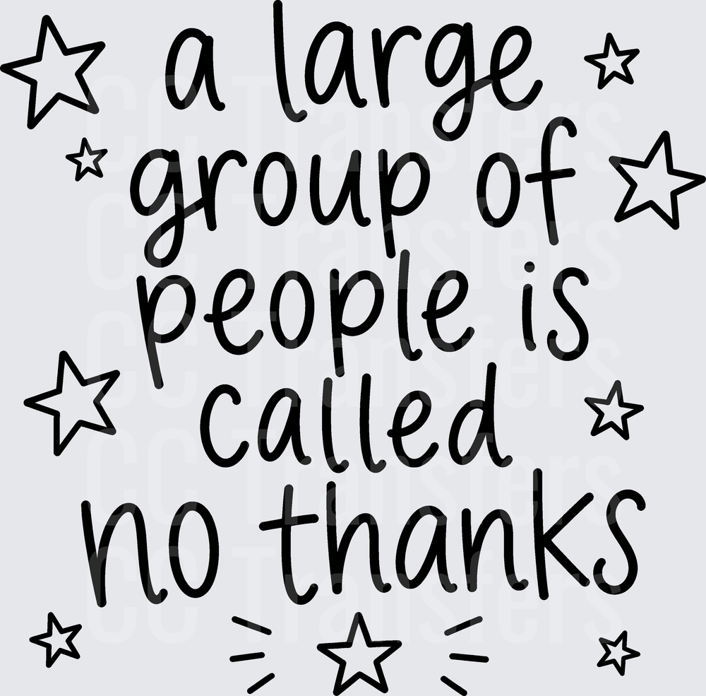 A Large Group of People Is Called No Thanks Stars (DTF)