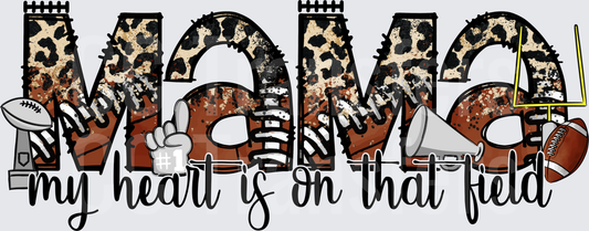 Mama My Heart Is On That Field Leopard Football (DTF)