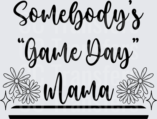 Somebody's Game Day Mama Floral Script Design (DTF)