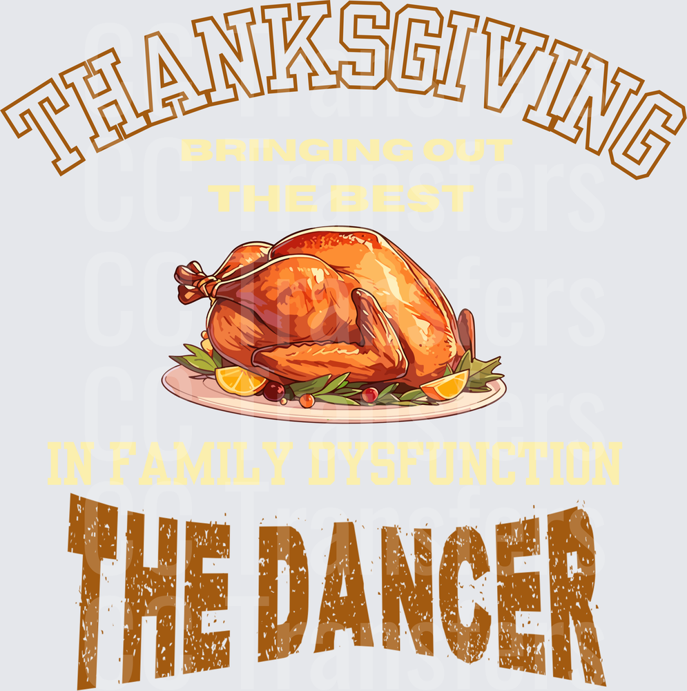 Thanksgiving Bringing Out The Best Dancer DTF