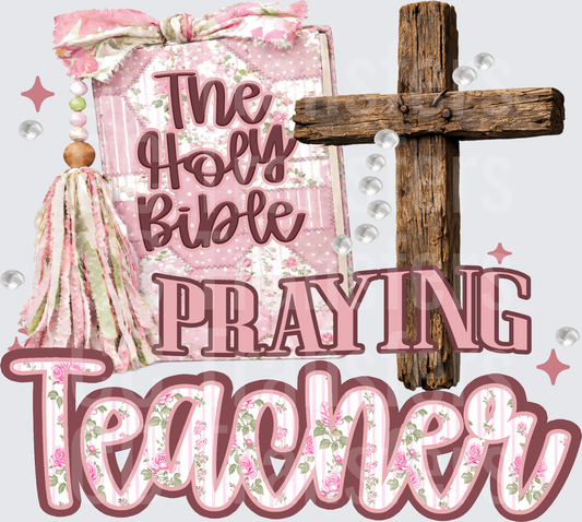 Praying Teacher Holy Bible Cross Floral Pink Design (DTF)