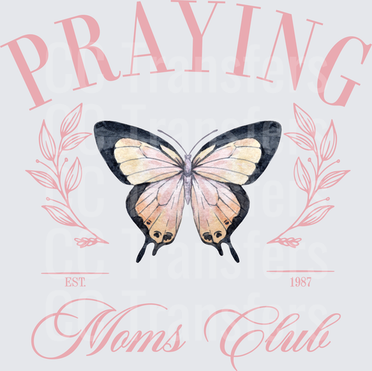 Praying Moms Club Est 1987 Butterfly Floral (DTF)